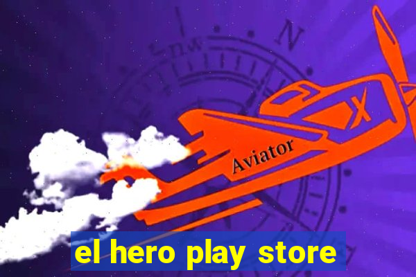 el hero play store